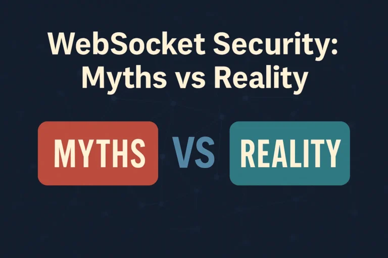 WebSocket Security: Mitler ve Gerçekler